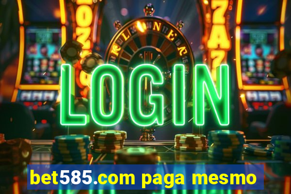 bet585.com paga mesmo